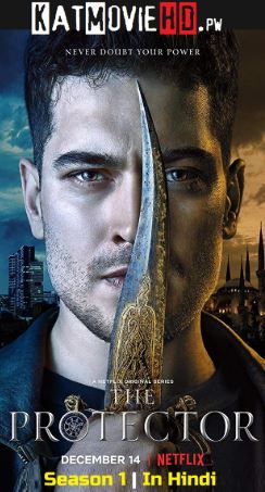 The Protector Season 1 (Hindi) Complete 2018 480p 720p 1080p Web-DL Dual Audio [हिंदी DD 5.1 – English] | Netflix Turkish Drama Series in Hindi