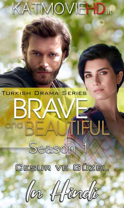Brave and Beautiful (Cesur ve Güzel) Ek Haseena Ek Deewana Turkish Drama Series Dubbed In Hindi | 720p Free Download )n KatmovieHD