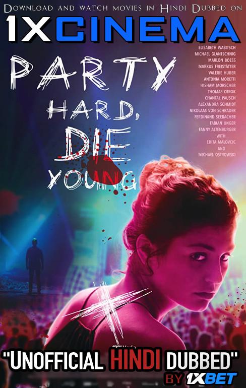 Party Hard Die Young (2018) HDRip 720p Dual Audio [Hindi (Unofficial VO by 1XBET) +German (ORG)] [Full Movie]