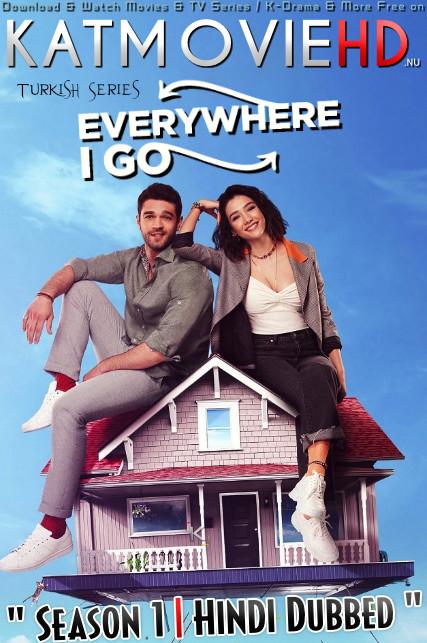 Download Everywhere I Go: Season 1 (in Hindi) All Episodes (Her Yerde Sen S01) Complete Hindi Dubbed [Turkish TV Series Dub in Hindi by MX.Player] Watch Everywhere I Go (Her Yerde Sen) S01 Online Free On KatMovieHD.nl .