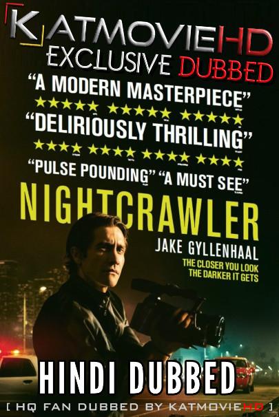 Nightcrawler (2014) Hindi Dubbed [By KMHD] & English [Dual Audio] BluRay 1080p / 720p / 480p [HD]