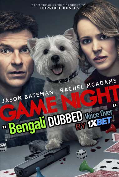 Game Night (2018) Bengali Dubbed (Voice Over) BluRay 720p [Full Movie] 1XBET